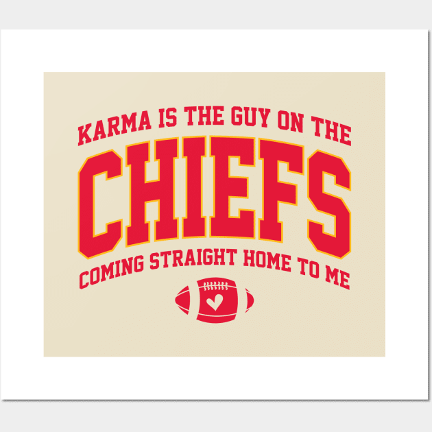 Karma is the Guy on the Chiefs Wall Art by GraciafyShine